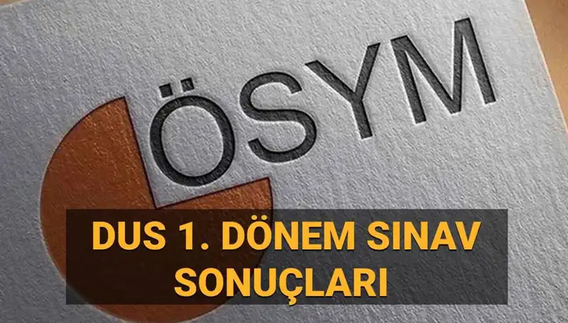 2025 DUS 1. Dönem Sonuçları Sorgulama Ekranı Açık mı?