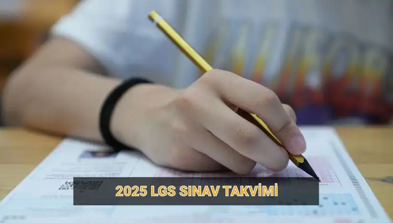 2025 LGS Sınav Takvimi Duyuruldu: Başvuru ve Sınav Tarihleri Açıklandı