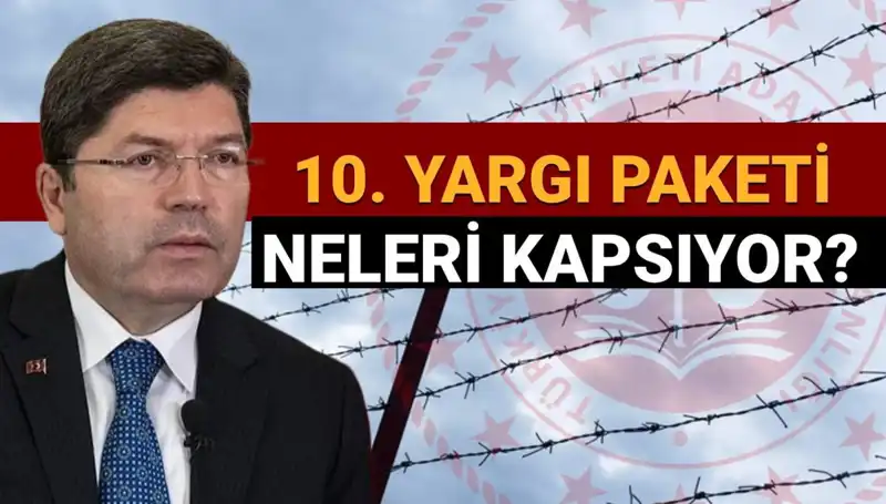 10. Yargı Paketi ile Beklenen Af Yasası Hakkında Son Gelişmeler