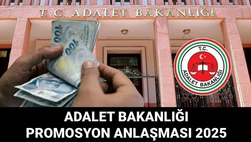 Adalet Bakanlığı Promosyon Anlaşması ile İlgili Detaylar Ortaya Çıktı!