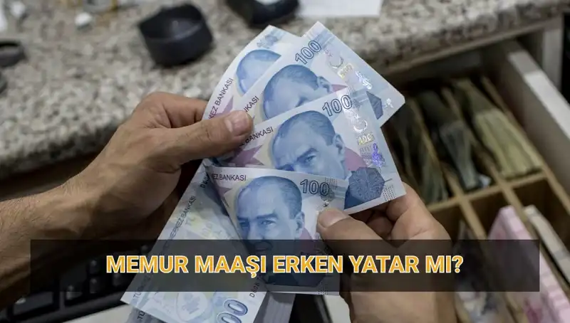 Nisan Ayında Memur Maaşları Erken Mi Yatacak? Tarihler Belli Oldu!