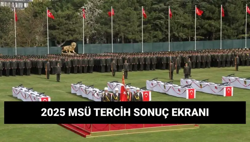 MSÜ Tercih Sonuçları Açıklandı: Harp Okulları ve Meslek Yüksekokulu İçin Hangi Sonuçlar Bekleniyor?
