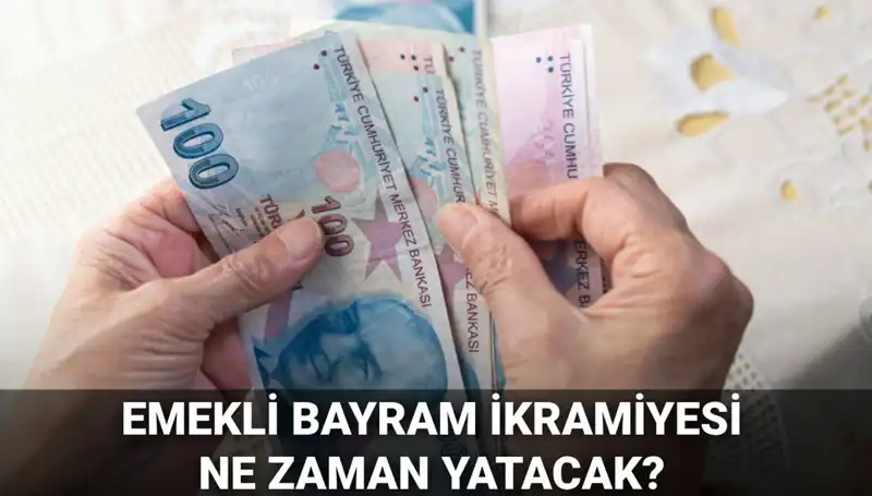 Emekli Bayram İkramiyesi 2025'te Ne Kadar, Ne Zaman Yatacak?