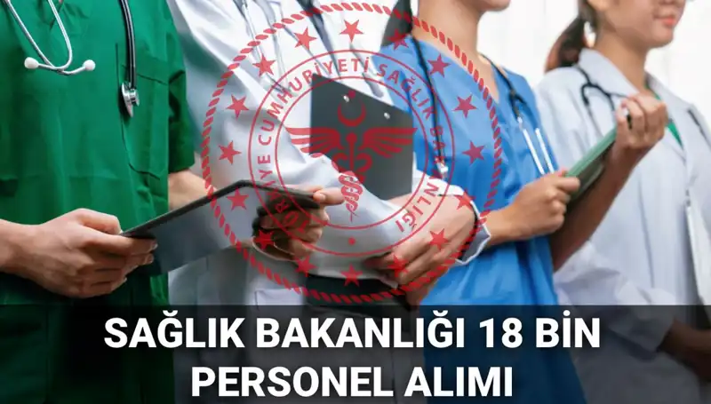 Sağlık Bakanlığı 2025'te 18 Bin Yeni Personel Alımı Gerçekleştiriyor!
