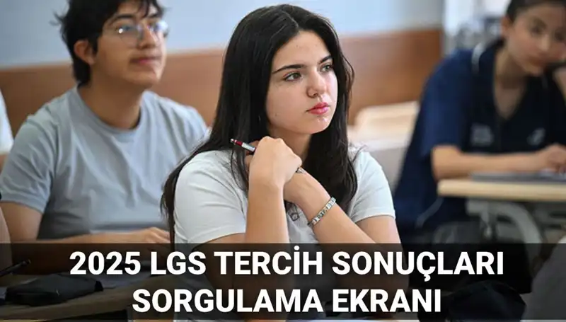 LGS Tercih Sonuçları 2025'te Açıklanacak: Tarih ve Detaylar Burada!
