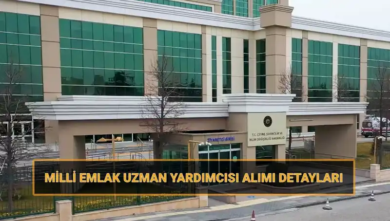 2025 Yılı için Milli Emlak Uzman Yardımcısı Alım Takvimi Açıklandı!