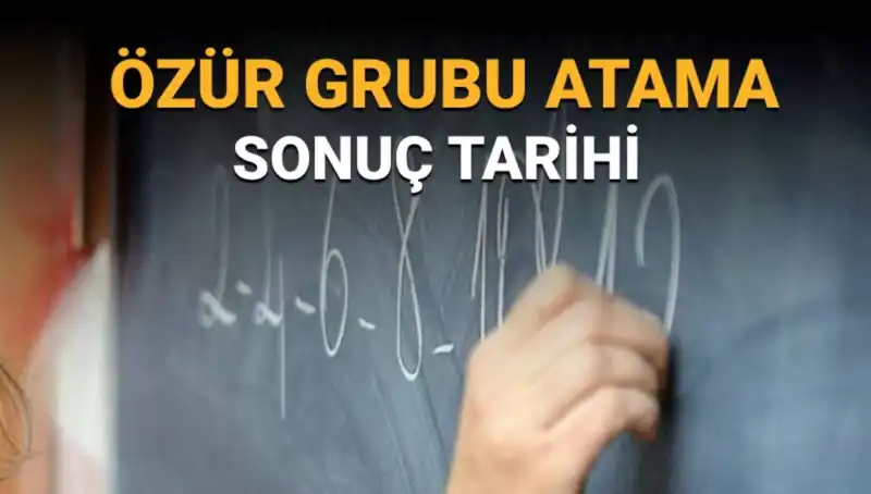 Özür Grubu Atama Sonuçları Ne Zaman Açıklanacak? Tüm Ayrıntılar Burada!