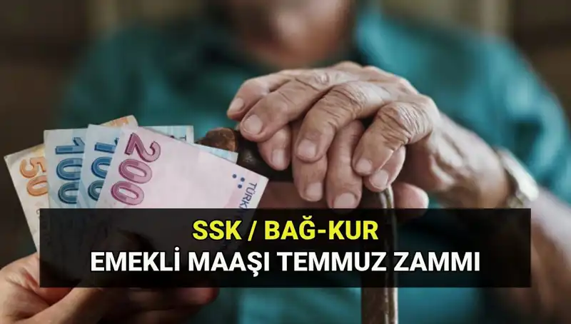 Temmuz 2025 Emekli Maaş Zammı Açıklandı: SSK ve Bağkur'daki Değişiklikler