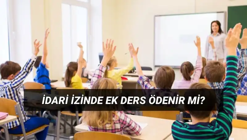 İdari İzin Döneminde Öğretmenlerin Ek Ders Ücretleri: Ödeniyor mu?