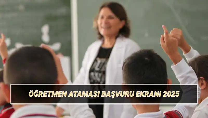 15 Bin Öğretmen Ataması İçin Başvuru Ekranı Açıldı: İşte Gereken Şartlar